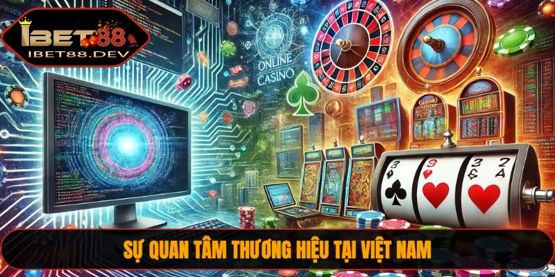 Sự quan tâm thương hiệu tại Việt Nam
