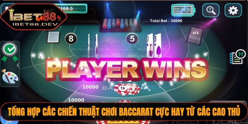 Tổng hợp các chiến thuật chơi baccarat cực hay từ các cao thủ