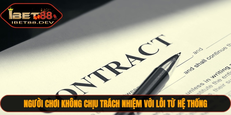 Người chơi không chịu trách nhiệm với lỗi từ hệ thống