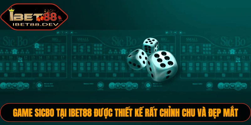 Game Sicbo tại IBET88 được thiết kế rất chỉnh chu và đẹp mắt