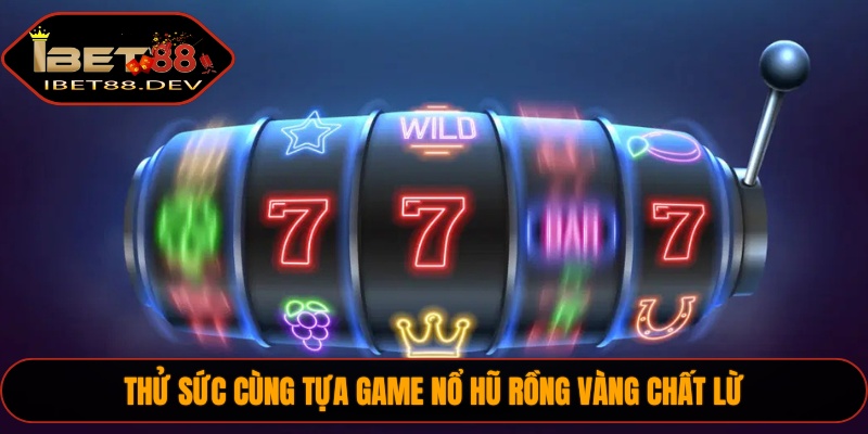 Slot Game IBET88 3 Bật mí mẹo chơi Slot game IBET88 xanh chín